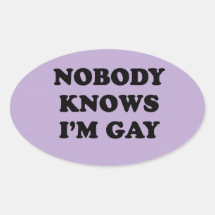 STICKER OVALE PERSONNE NE SAIT QUE JE SUIS GAY