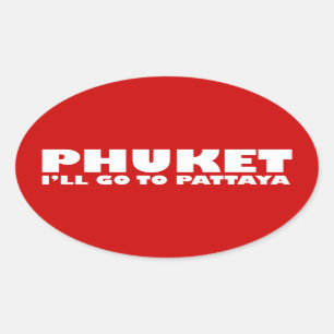 STICKER OVALE PHUKET JE VAIS ALLER À PATTAYA
