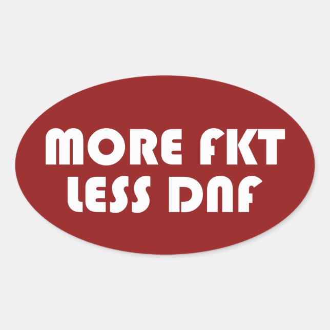 Sticker Ovale Plus de FKT, moins de DNF (Devant)