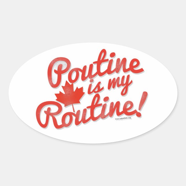 Sticker Ovale Poutine est mon Slogan de routine (Devant)