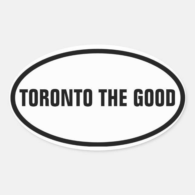 Sticker Ovale QUATRE Toronto "TORONTO THE GOOD" (Devant)