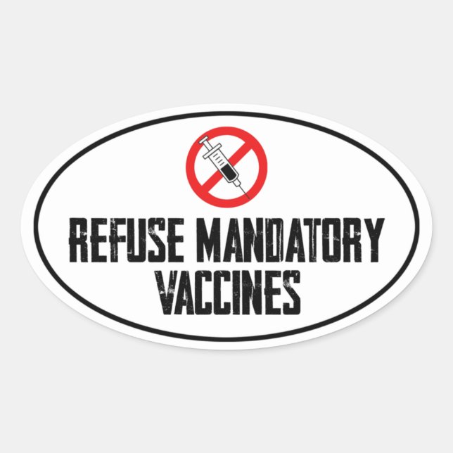 STICKER OVALE REFUSER LES VACCINATIONS VACCINÉES VACCINÉES OBLIG (Devant)