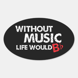 Sticker Ovale Sans Musique Life serait B (be) plat
