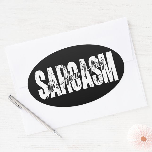 Sticker Ovale Sarcasme C'est comme ça que je serre les bras - dr (Enveloppe)