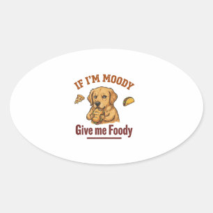 Sticker Ovale Si je suis de mauvaise humeur, donnez-moi de la no