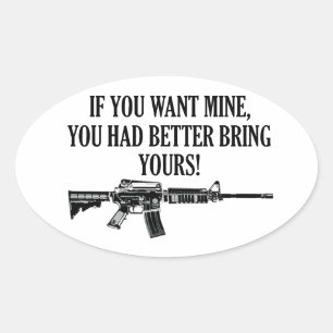 Sticker Ovale Si Tu Veux Le Mien, Apporte Le Vôtre.