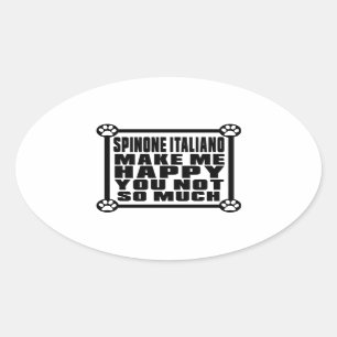 STICKER OVALE SPINONE ITALIANO VOUS RENDENT M'HEUREUX PAS