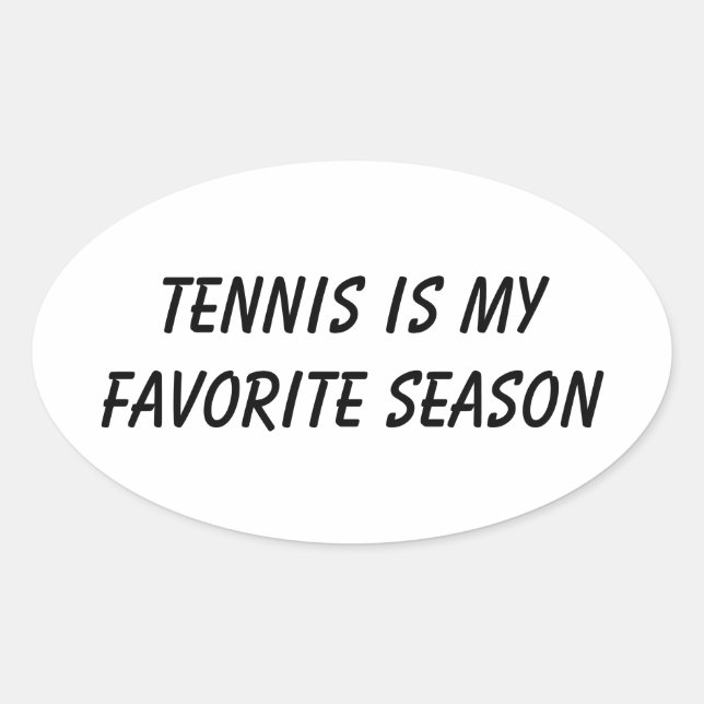 Sticker Ovale Tennis Is My Favorite Season – Tennis Day Fun (Devant)