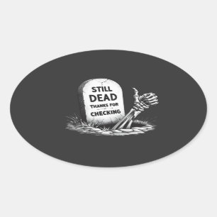 STICKER OVALE TOUJOURS MORTS MERCI DE VÉRIFIER
