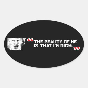 Sticker Ovale Trump dit que la beauté de moi est que je suis ric