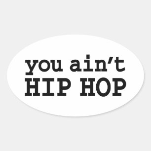 Sticker Ovale tu n'es pas HIP HOP