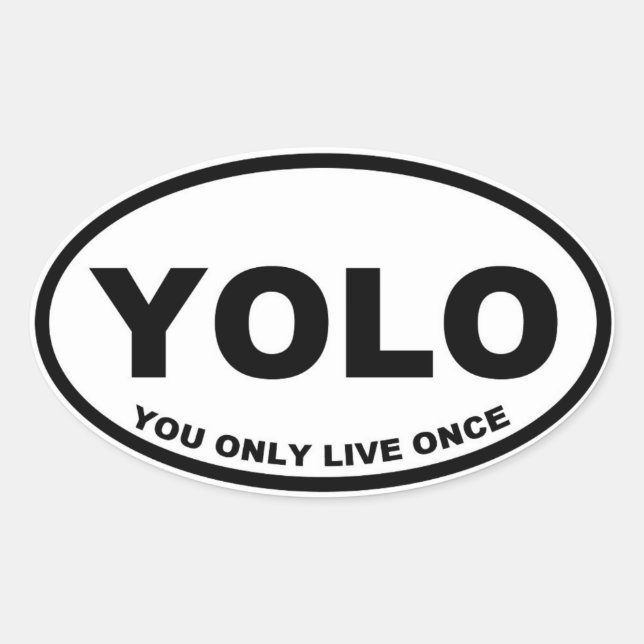 Sticker Ovale YOLO Vous Ne Vivez Qu'Une Seule Fois (Devant)