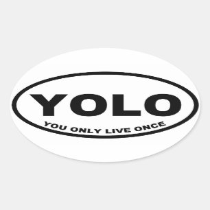 Sticker Ovale YOLO Vous Ne Vivez Qu'Une Seule Fois