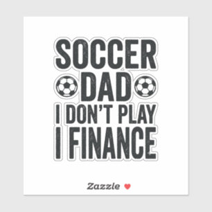 Sticker Papa footballeur Je ne joue pas Je finance T-Shirt
