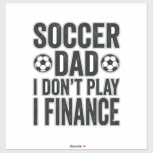 Sticker Papa footballeur Je ne joue pas Je finance T-Shirt