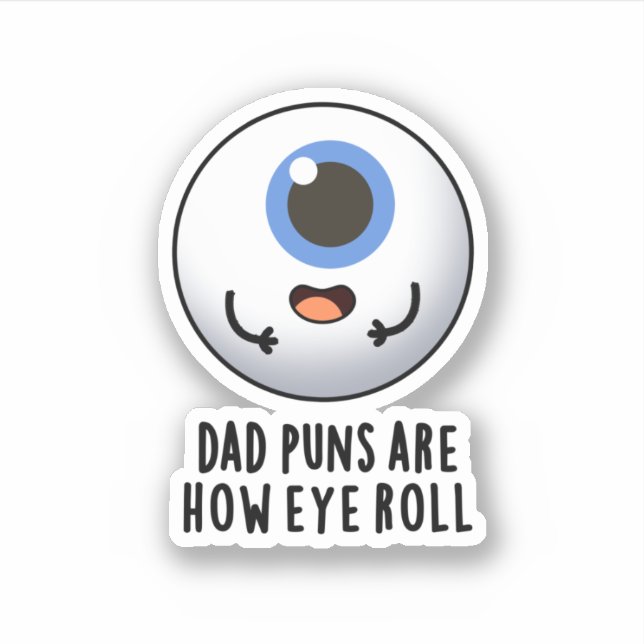 Sticker Papa Puns C'Est Comment Les Yeux Roulent Drôle Pun (Devant)