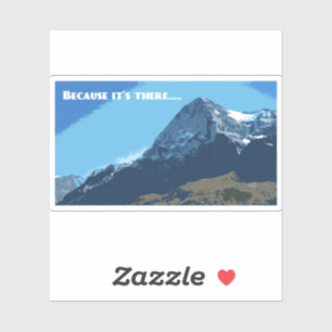 Sticker Parce que c'est là montagne Eiger