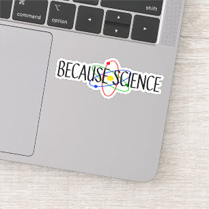 Sticker Parce que la science