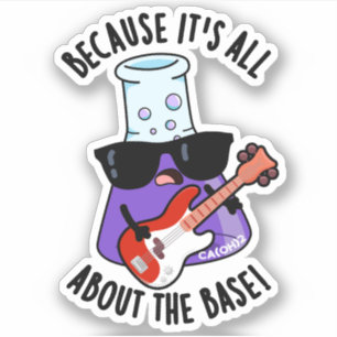 Sticker Parce que tout est sur le jeu de chimie de base