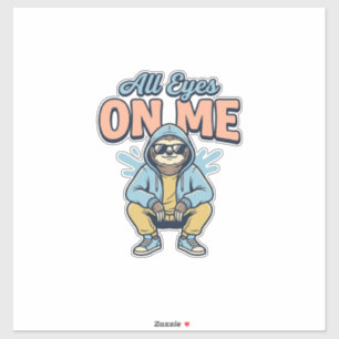 Sticker Paresseux drôle tous les yeux sur moi conception d