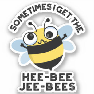 Sticker Parfois, je reçois les Heebee Jeebees Bee Puns