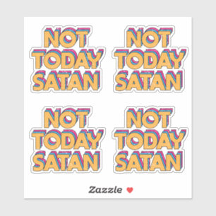 Sticker Pas aujourd'hui Satan