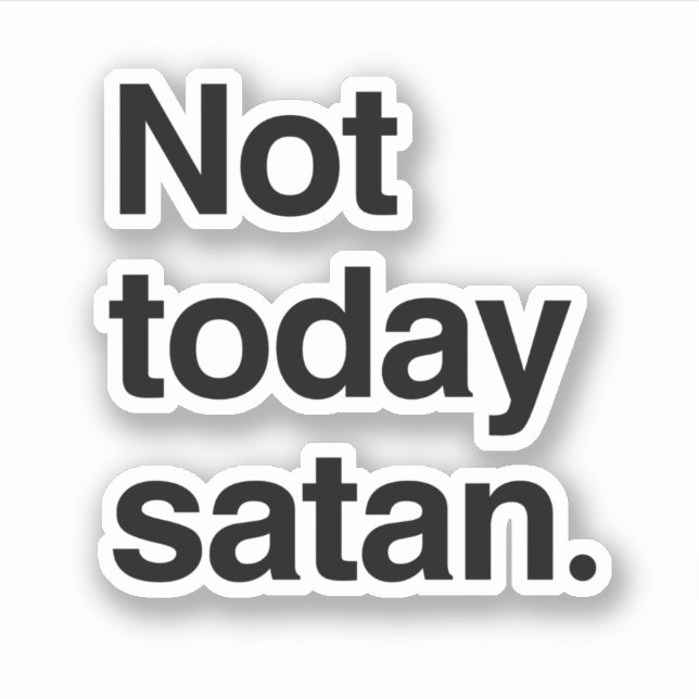 Sticker Pas aujourd'hui Satan (Devant)