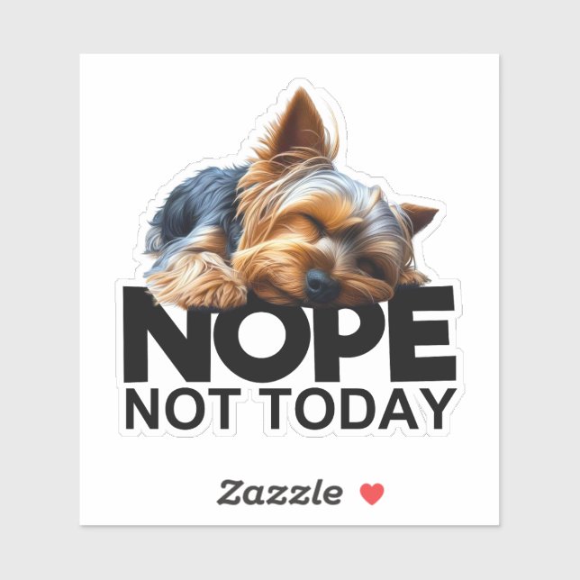 Sticker Pas aujourd'hui Yorkshire Terrier (Feuille)
