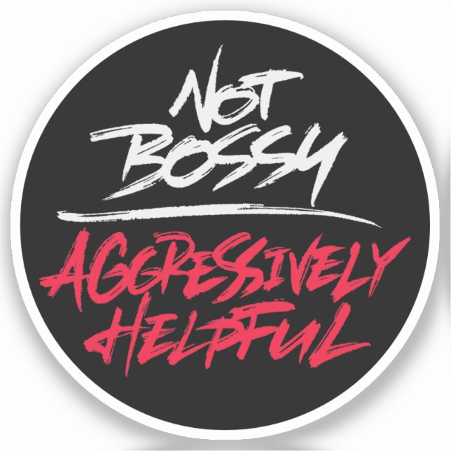 Sticker Pas Bossy Agressivement Utile (Recto)