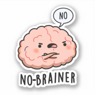 Sticker Pas de Brainer Funny Anatomie Cerveau Pun
