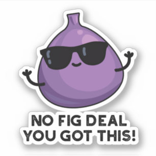 Sticker Pas De Fig Deal J'Ai Ce Funky Fruit Pun