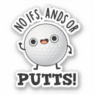 Sticker Pas D'Ifs Et De Puttes Funny Golf Pun