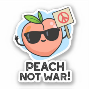Sticker Peach Not War Fundy Fruit Pun