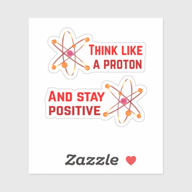 Sticker Pensez À Un Proton Et Restez Positif (Feuille)