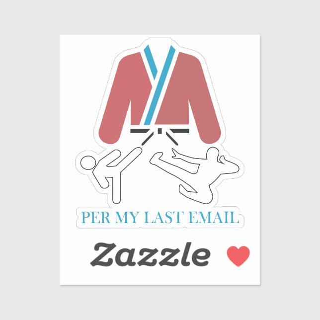 Sticker Per My Last Email Martial Arts Humor design.  (Feuille)