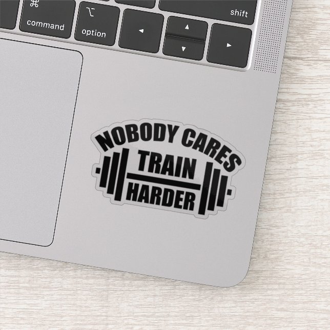 Sticker Personne Ne S'Ose Train Harder Gym Motivation Stic (Détail)