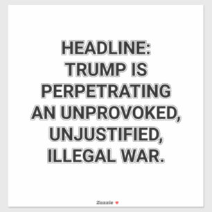 Sticker PERV TRUMP DÉMARRE UNE GUERRE ILLÉGALE Hankamer Ar