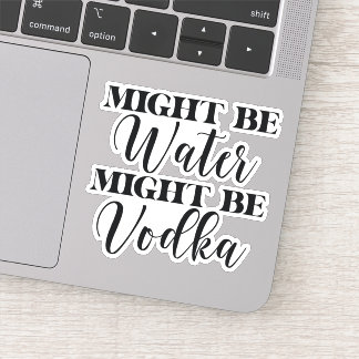 Sticker Peut-être que l'eau pourrait être vodka