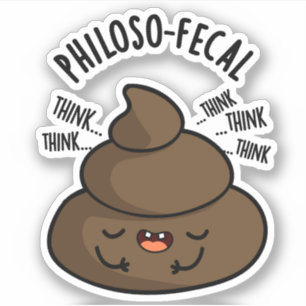 Sticker Philosop fecal Funny Poop Pun