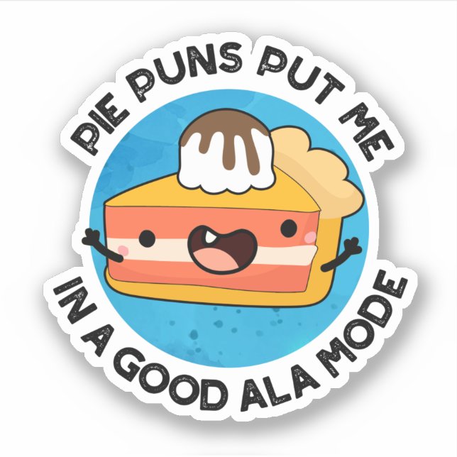 Sticker Pie Puns Mets-Moi Dans Un Bon Jeu De Nourriture Am (Devant)