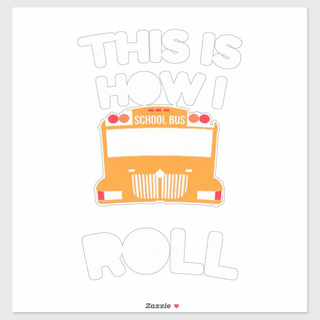Sticker Pilote De Bus Scolaire Voici Comment Je Roule (Feuille)