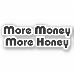 Sticker Plus d'argent Plus de miel