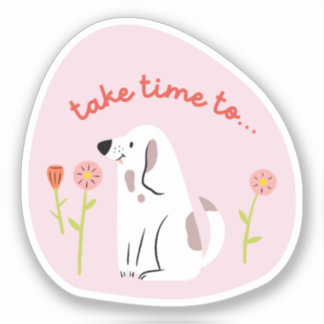 Sticker "prendre du temps" chien mignon illustré rose pâle