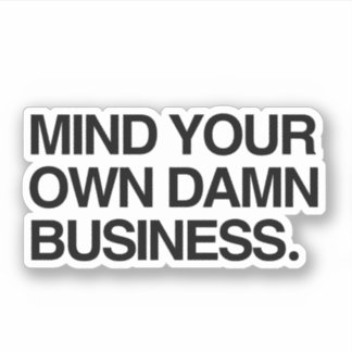 Sticker Prenez soin de votre propre entreprise