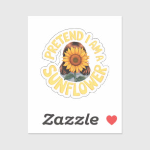Sticker Prétendre que je suis un tournesol mignon et drôle
