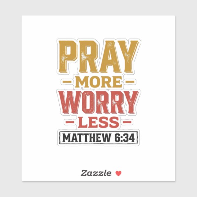 Sticker Priez Plus Inquiétez Moins Matthew 6_34 Conception (Feuille)