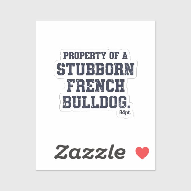Sticker Propriété d'un vieux Desi Bulldog Français têtu (Feuille)
