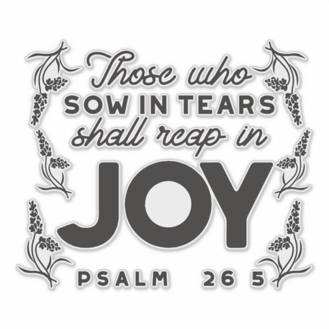 Sticker Psalm 126:5 Scripture Typography – Reap in Joy (Devant)