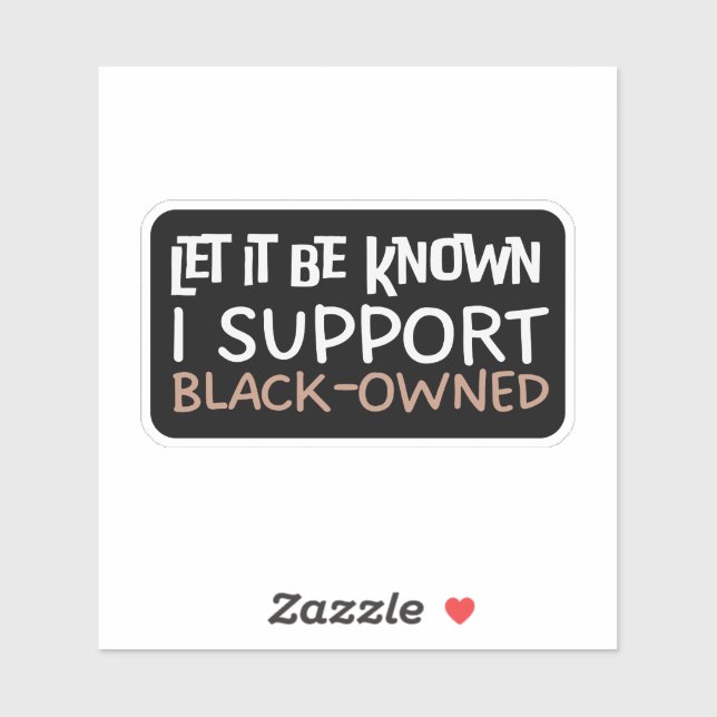 Sticker Puisse-T-Il Être Connu Je Supporte Black Owned - S (Feuille)
