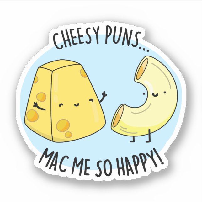 Sticker Puns Cheesy Mac Me So Happy Funny Food Pun (Devant)